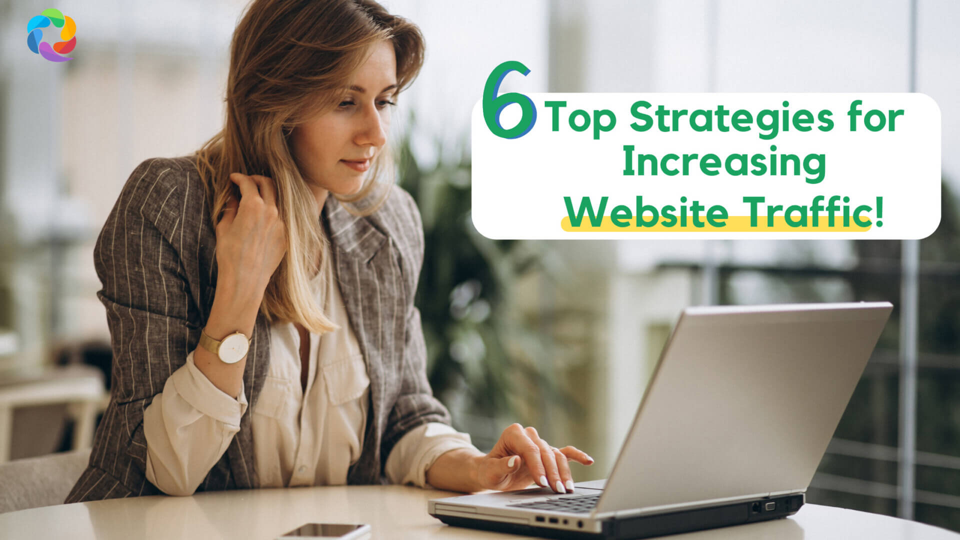 6 Top Strategies for increasing Website Traffic