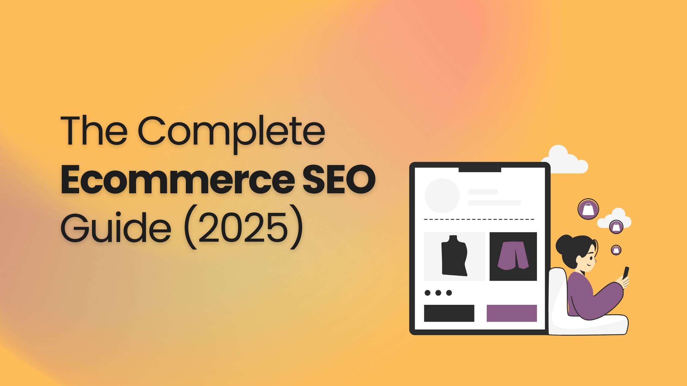 the complete ecommerce seo guide (2025) (1)